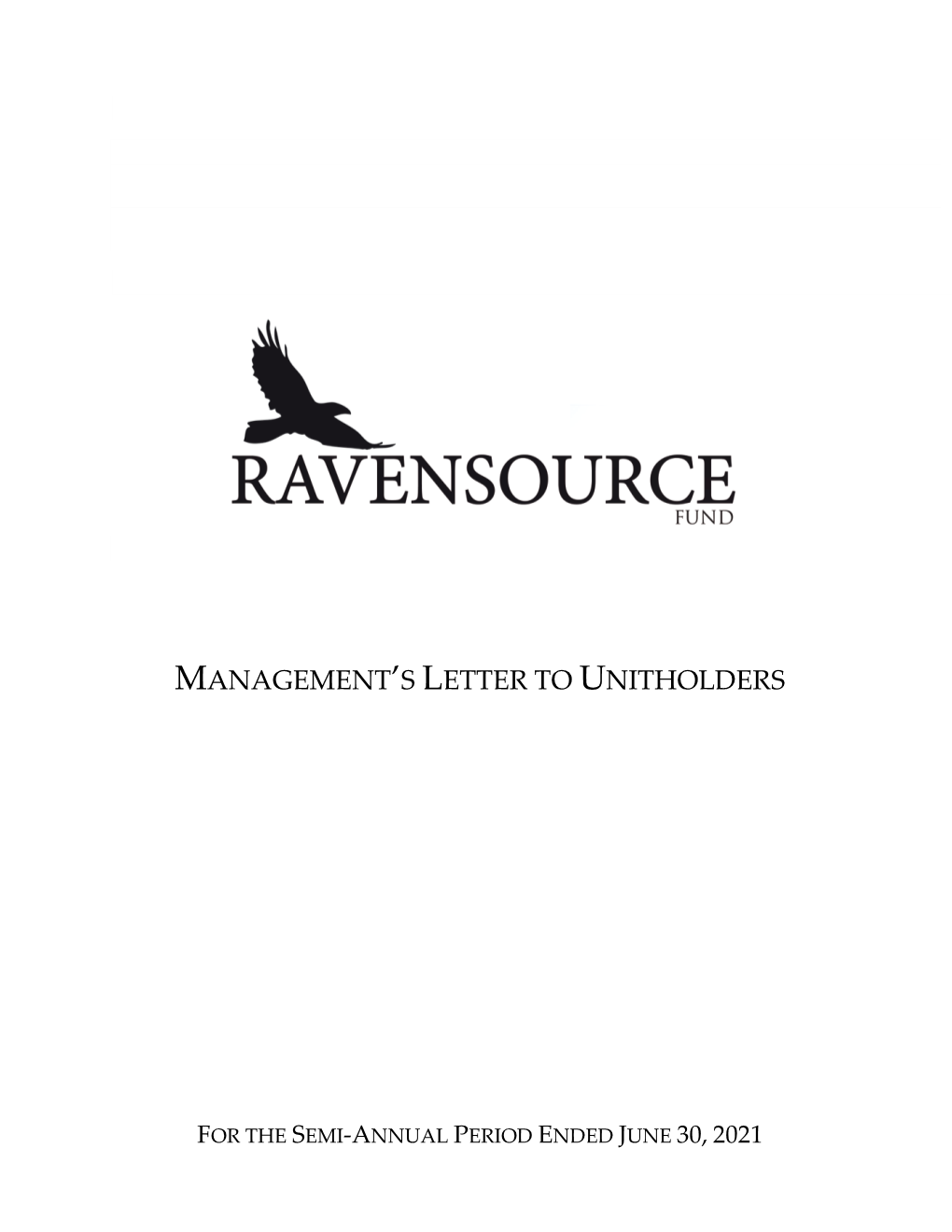 Ravensource Fund the Ravensource Fund Is a Closed-End Investment Trust Whose Units Trade on the TSX Under the Symbol RAV.UN