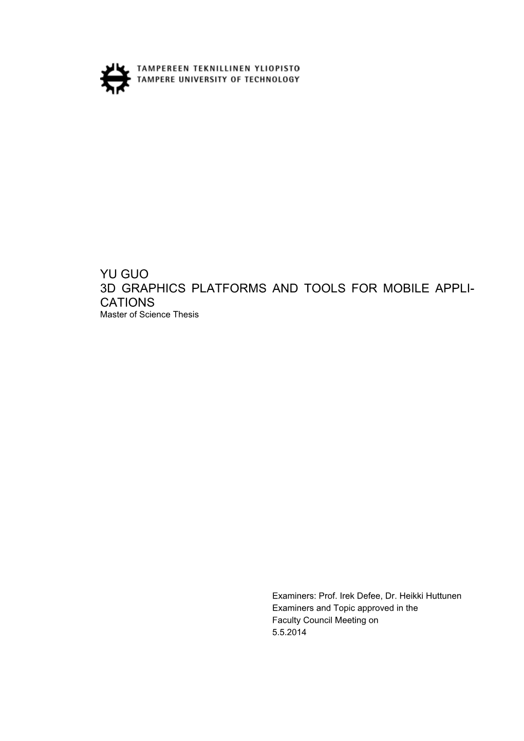 YU GUO 3D GRAPHICS PLATFORMS and TOOLS for MOBILE APPLI- CATIONS Master of Science Thesis