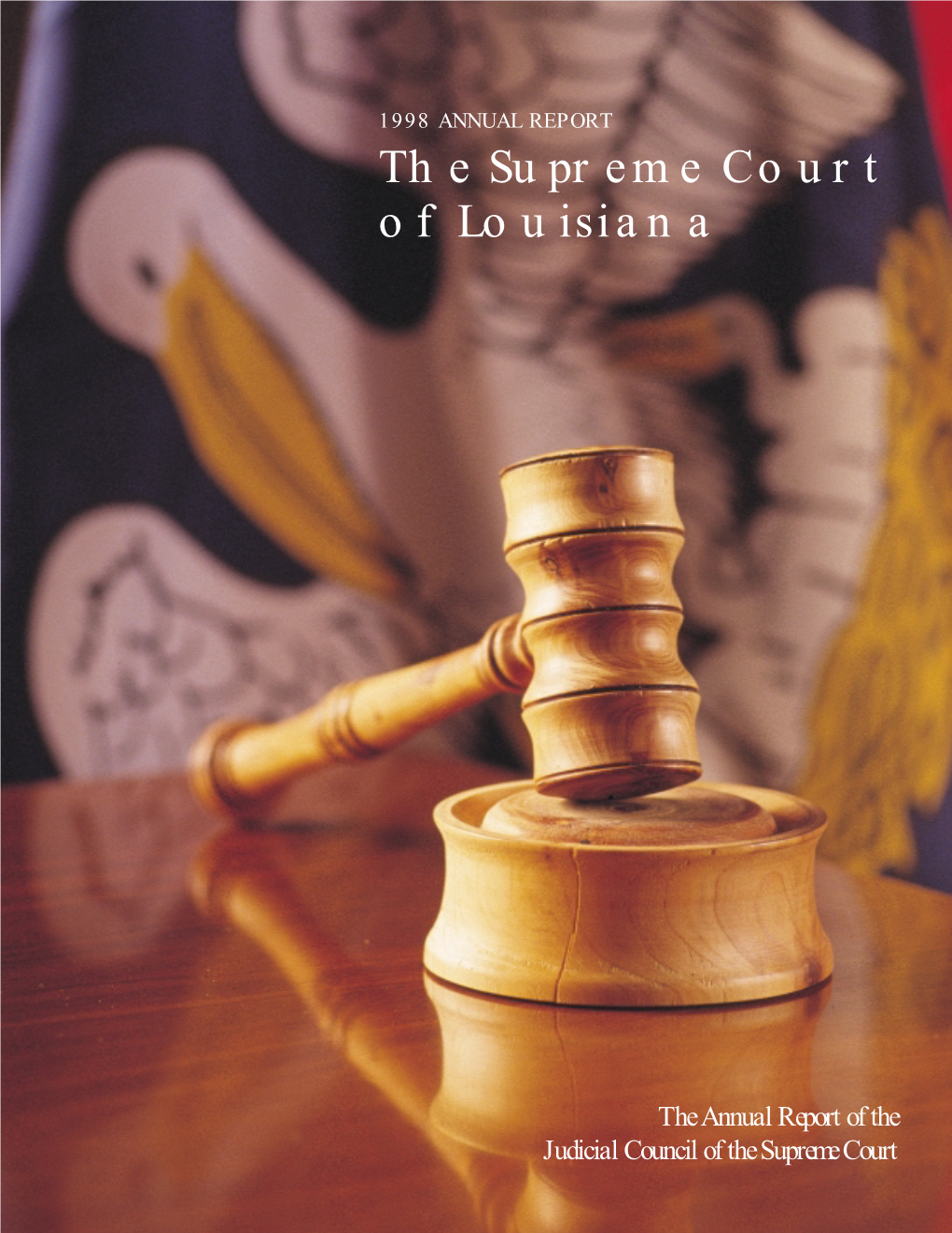 1998 ANNUAL REPORT the Supreme Court of Louisiana