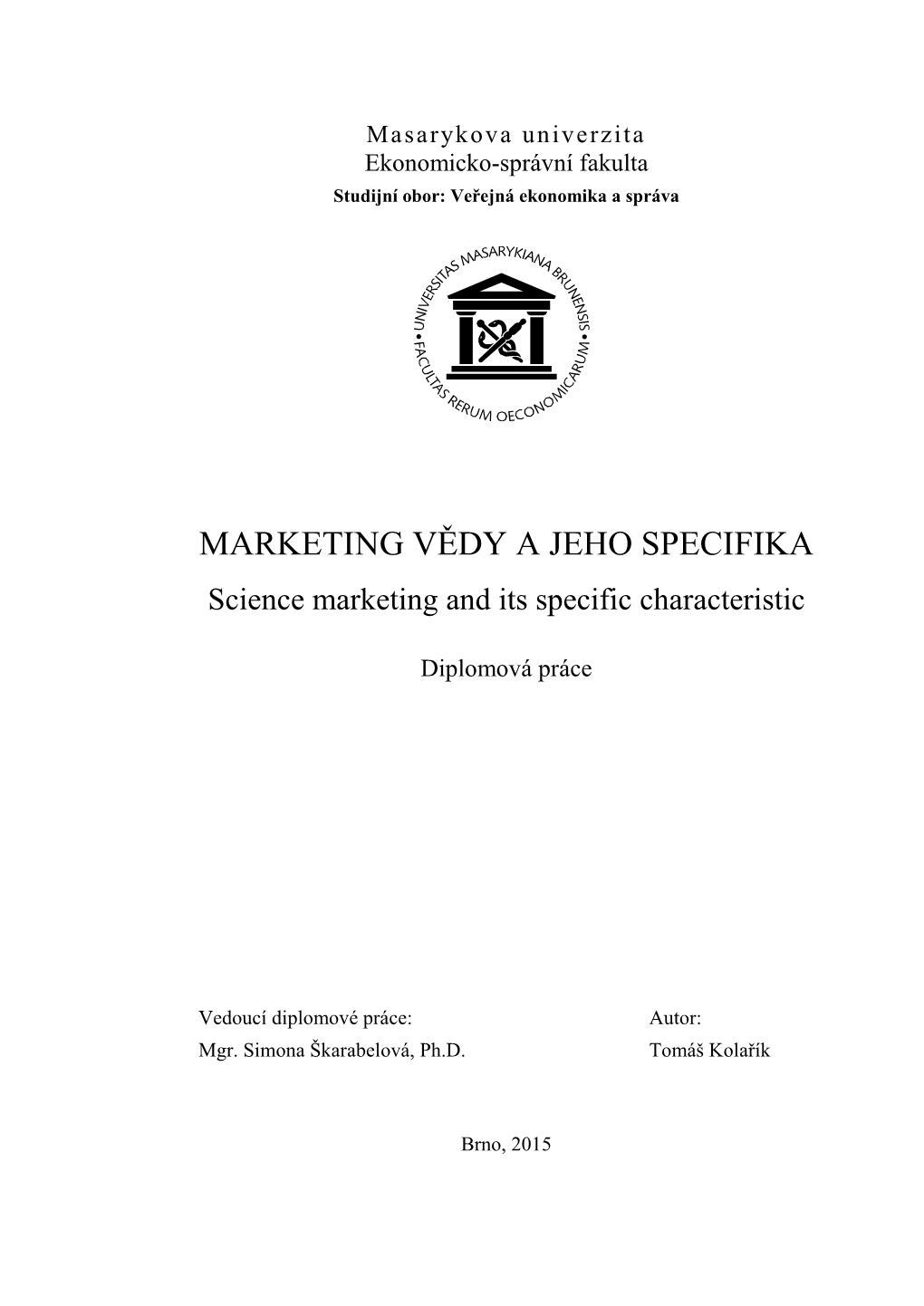 MARKETING VĚDY a JEHO SPECIFIKA Science Marketing and Its Specific Characteristic