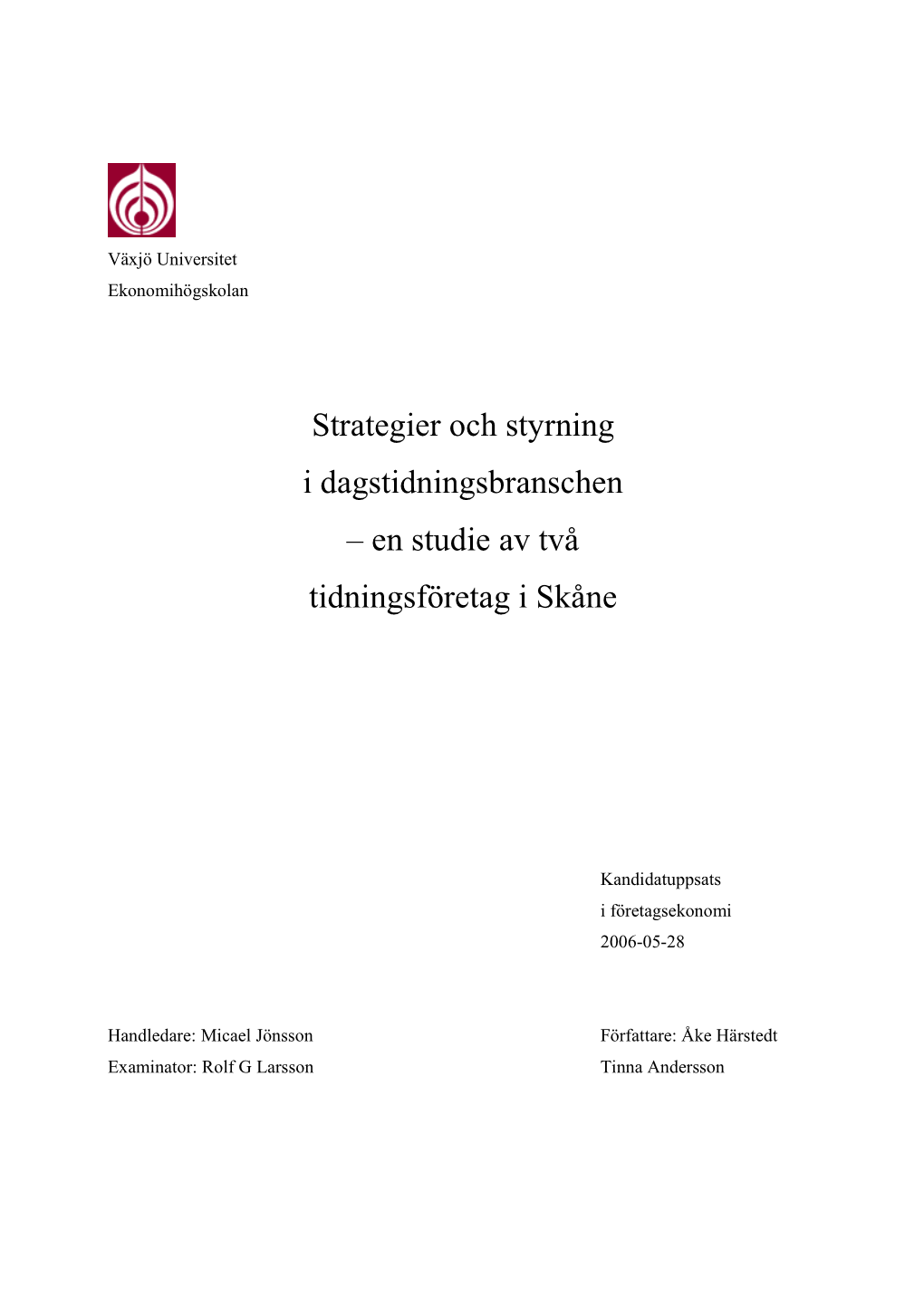 Strategier Och Styrning I Dagstidningsbranschen – En Studie Av Två Tidningsföretag I Skåne