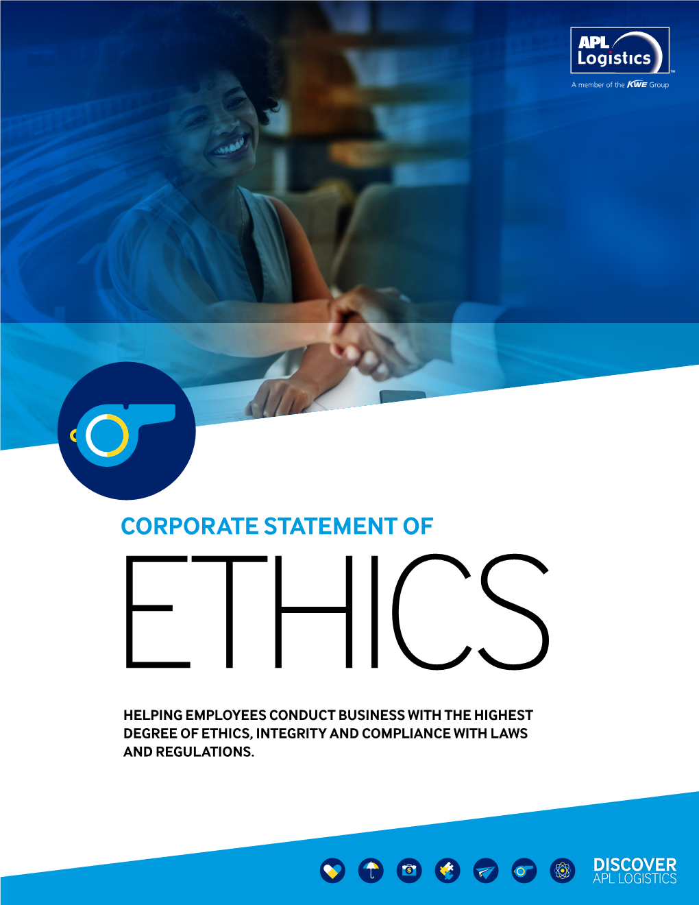 Corporate Statement of Ethics Helping Employees Conduct Business with the Highest Degree of Ethics, Integrity and Compliance with Laws and Regulations