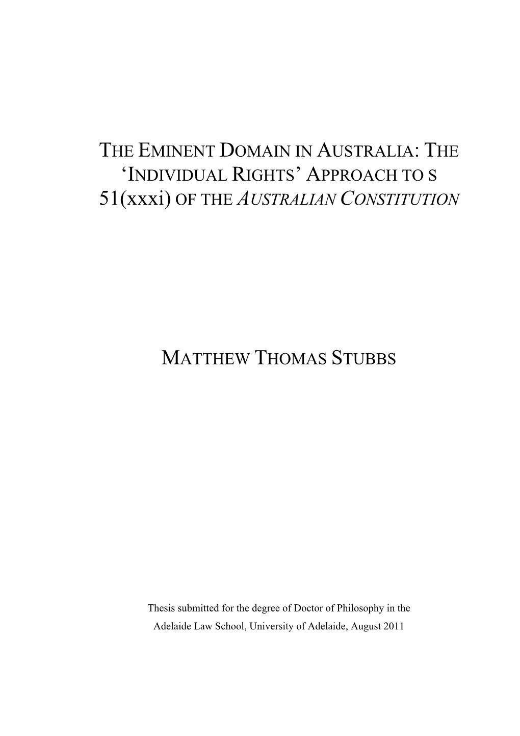 THE EMINENT DOMAIN in AUSTRALIA: the ‘INDIVIDUAL RIGHTS’ APPROACH to S 51(Xxxi) of the AUSTRALIAN CONSTITUTION