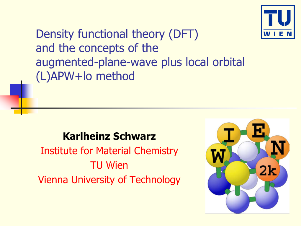 Density Functional Theory (DFT) and the Concepts of the Augmented-Plane-Wave Plus Local Orbital (L)APW+Lo Method