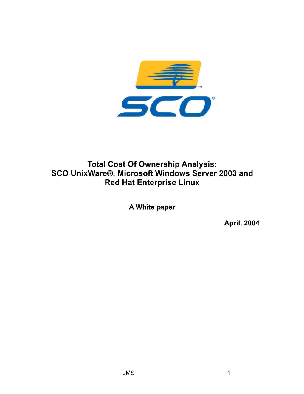 Total Cost of Ownership Analysis: SCO Unixware®, Microsoft Windows Server 2003 and Red Hat Enterprise Linux