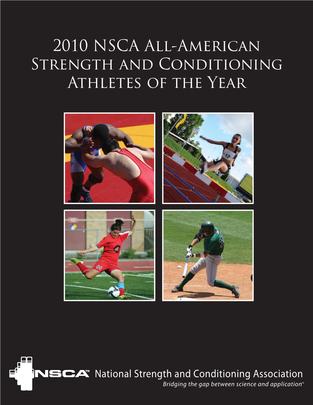 2010 NSCA All-American Strength and Conditioning Athletes of the Year 2010 NSCA All-American Strength and Conditioning Athletes of the Year