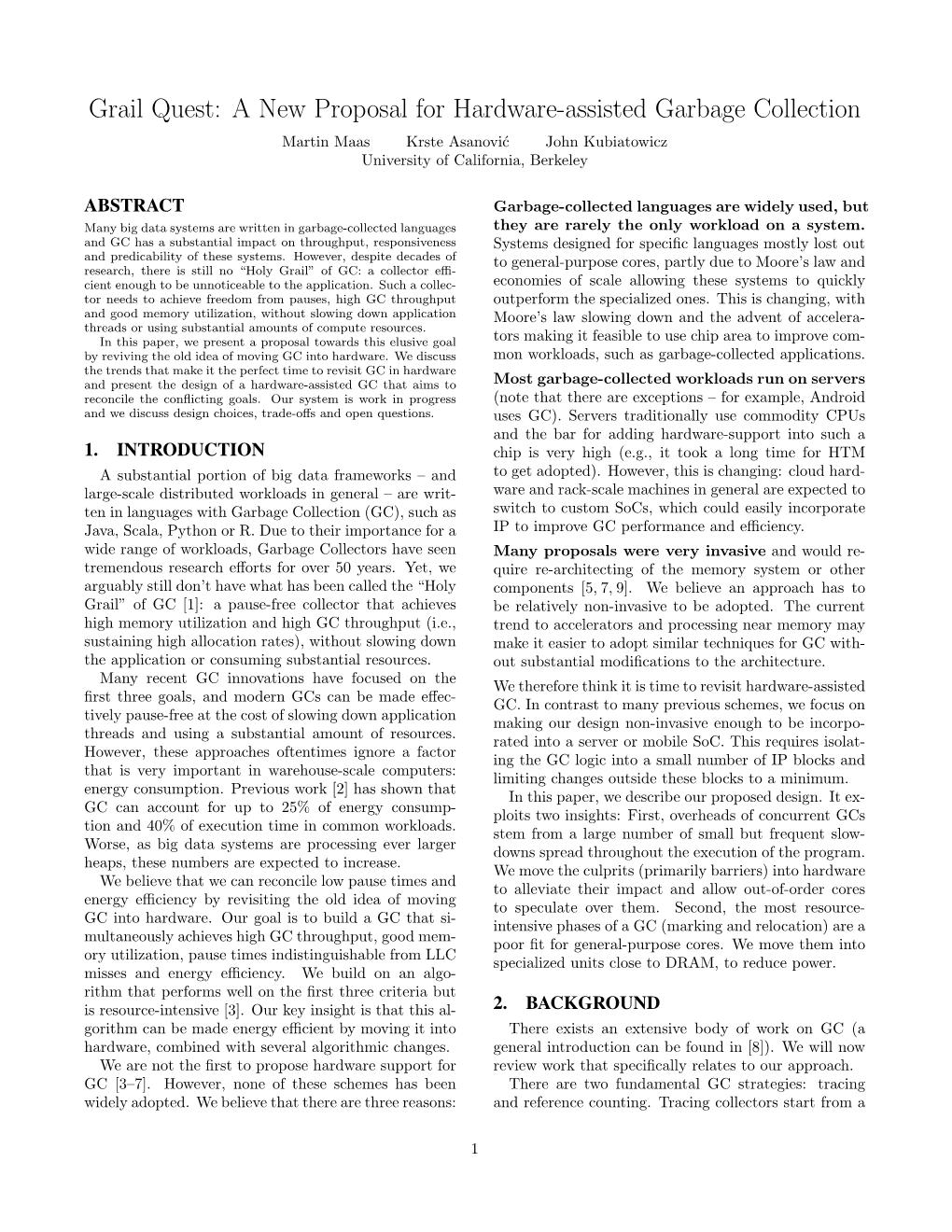 Grail Quest: a New Proposal for Hardware-Assisted Garbage Collection Martin Maas Krste Asanovi´C John Kubiatowicz University of California, Berkeley