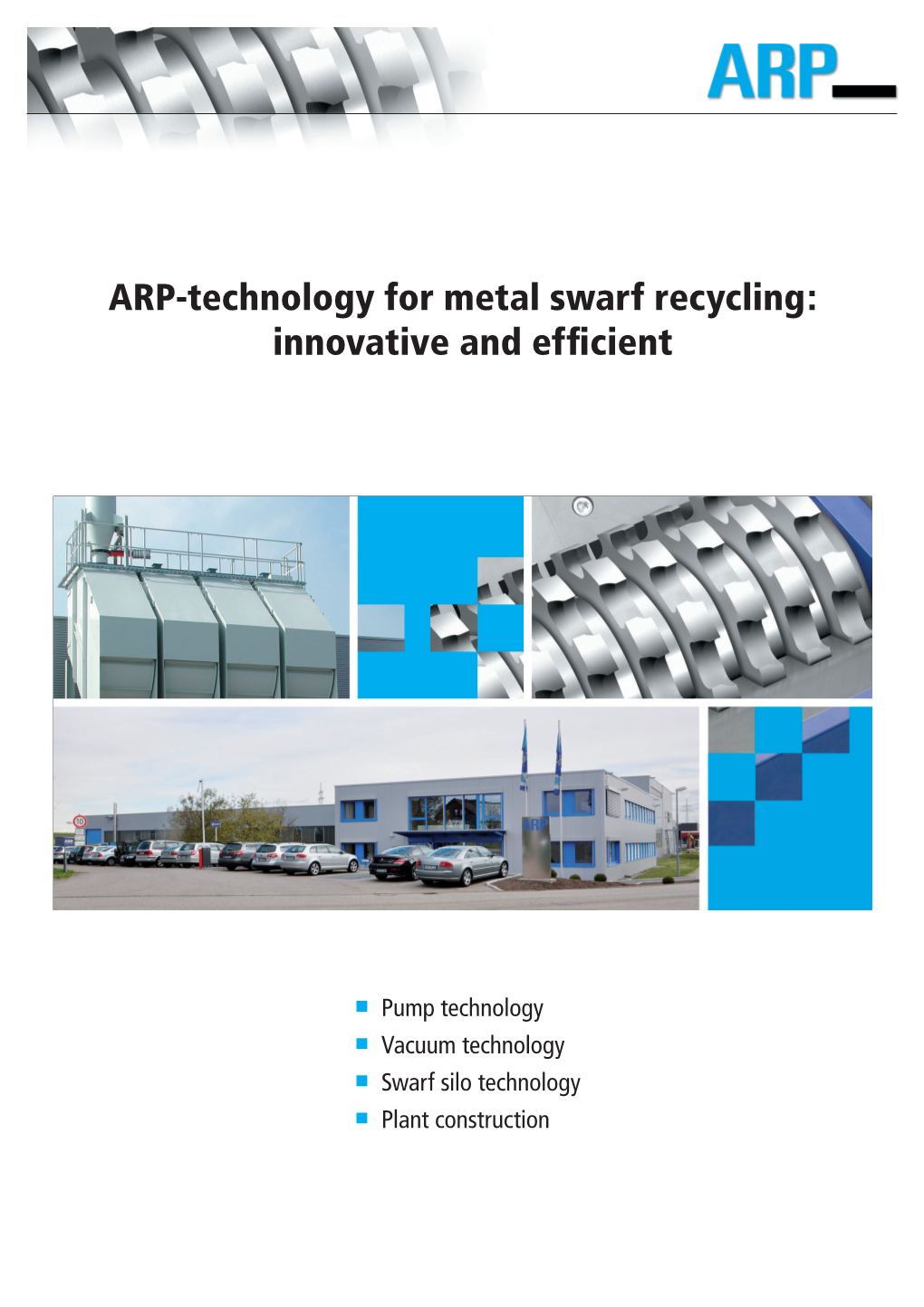 ARP-Technology for Metal Swarf Recycling: Innovative and Efficient