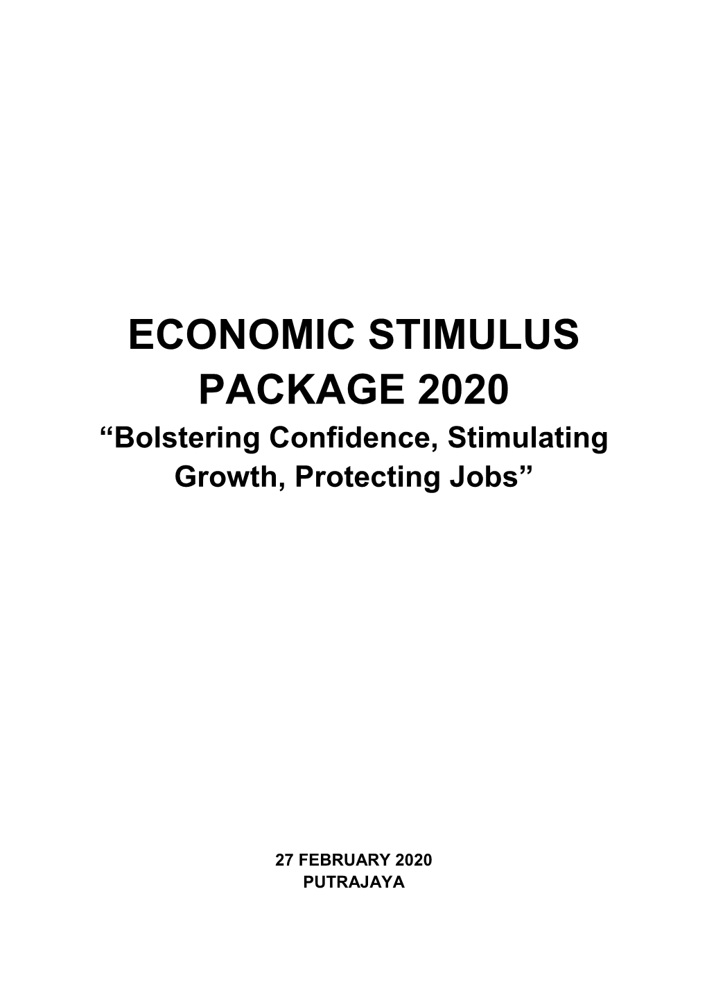 ECONOMIC STIMULUS PACKAGE 2020 “Bolstering Confidence, Stimulating Growth, Protecting Jobs”