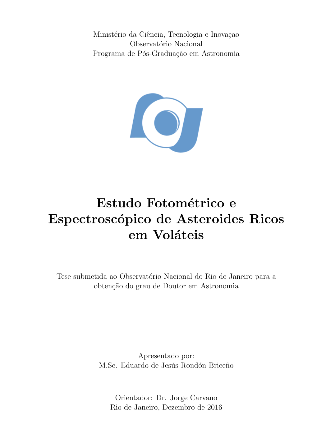 Estudo Fotométrico E Espectroscópico De Asteroides Ricos Em Voláteis