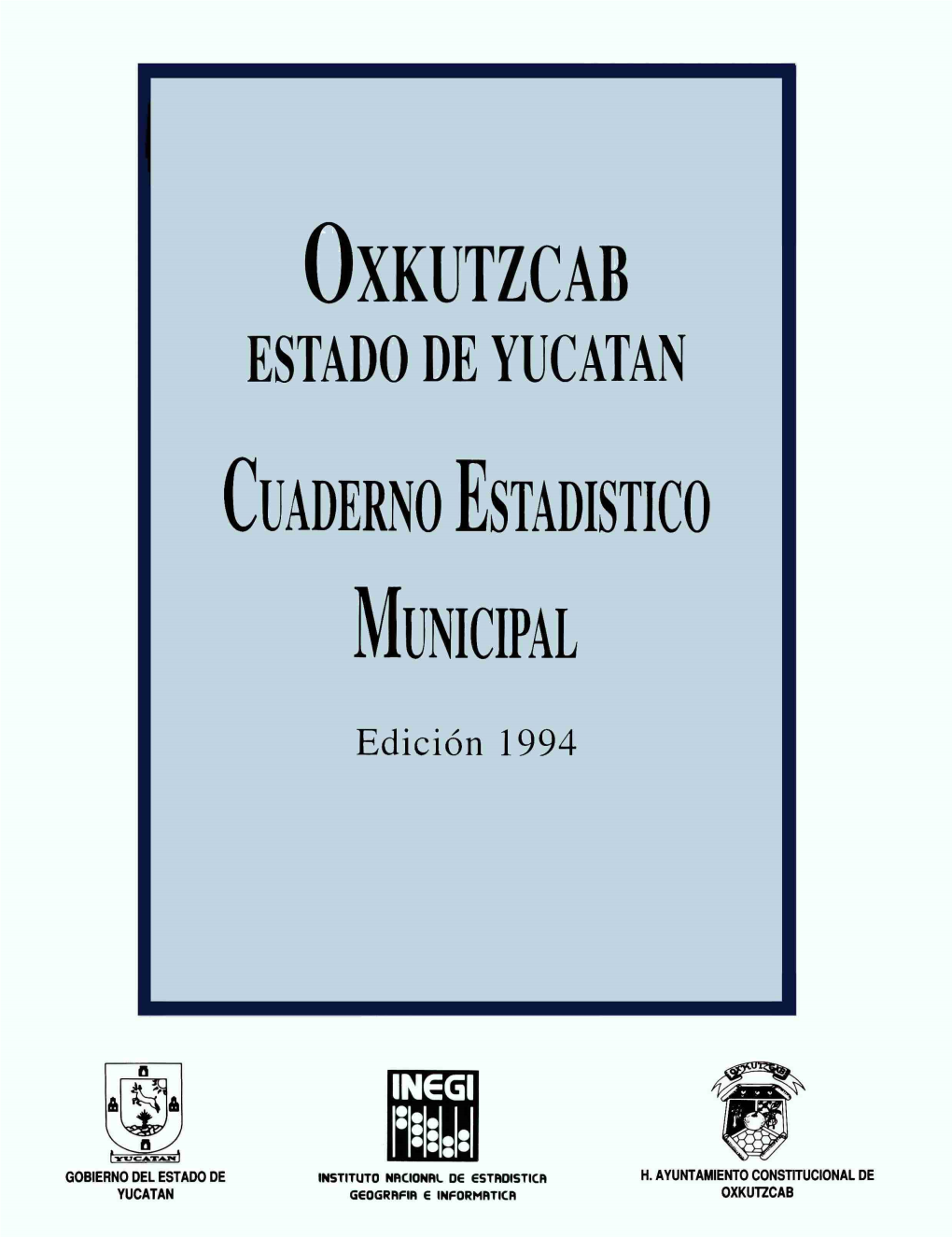 Oxkutzcab Estado De Yucatán : Cuaderno Estadístico Municipal 1994