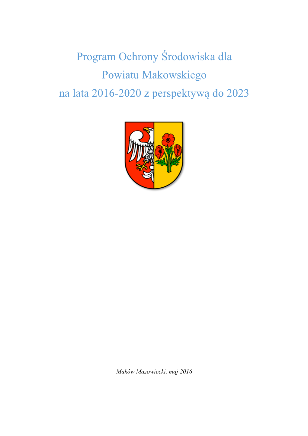Program Ochrony Środowiska Dla Powiatu Makowskiego Na Lata 2016-2020 Z Perspektyw Ą Do 2023