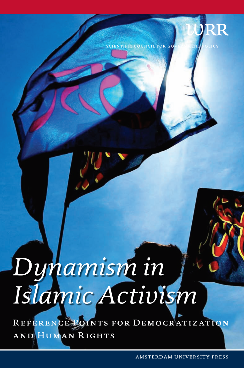 Dynamism in Islamic Activism Dynamism in Islamic 24-08-2006 10:14 Pagina 2