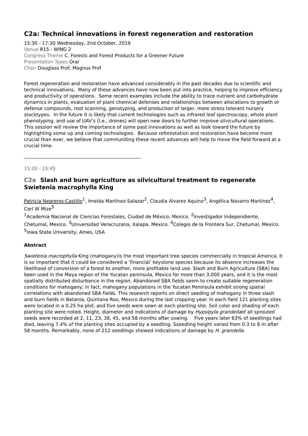 Technical Innovations in Forest Regeneration and Restoration 15:30 - 17:30 Wednesday, 2Nd October, 2019 Venue R15 - WING 2 Congress Theme C