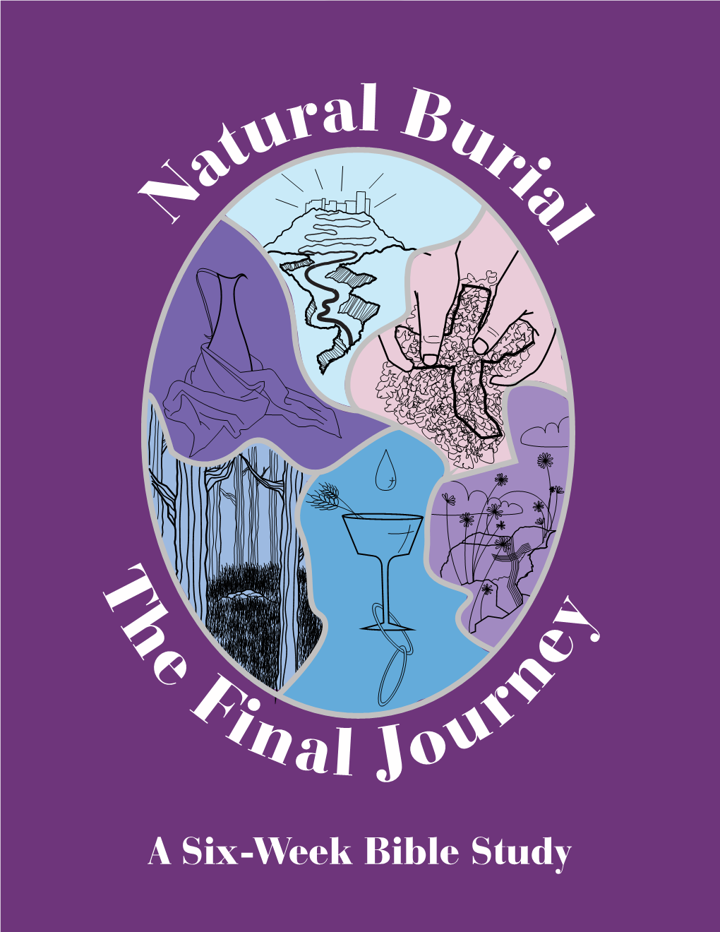 Natural Burial the Final Journey a Six-Week Bible Study Week 1 Honoring the Body: Hope for the Christian Lesson at a Glance