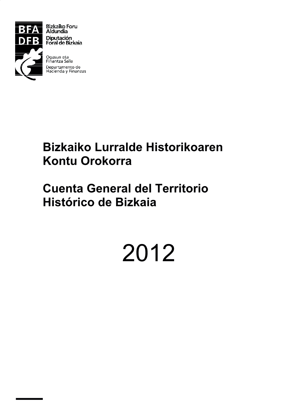 Bizkaiko Lurralde Historikoaren Kontu Orokorra Cuenta General Del Territorio Histórico De Bizkaia B K