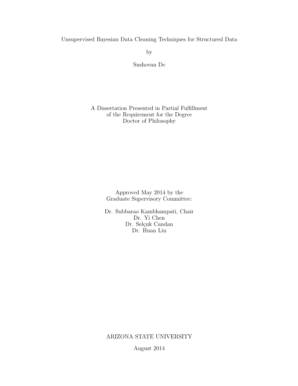 Unsupervised Bayesian Data Cleaning Techniques for Structured Data by Sushovan De a Dissertation Presented in Partial Fulfillmen