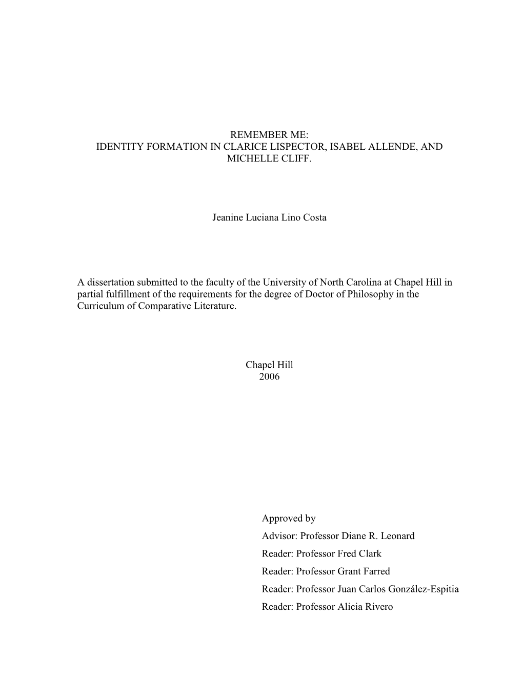 REMEMBER ME: IDENTITY FORMATION in CLARICE LISPECTOR, ISABEL ALLENDE, and MICHELLE CLIFF. Jeanine Luciana Lino Costa a Dissertat