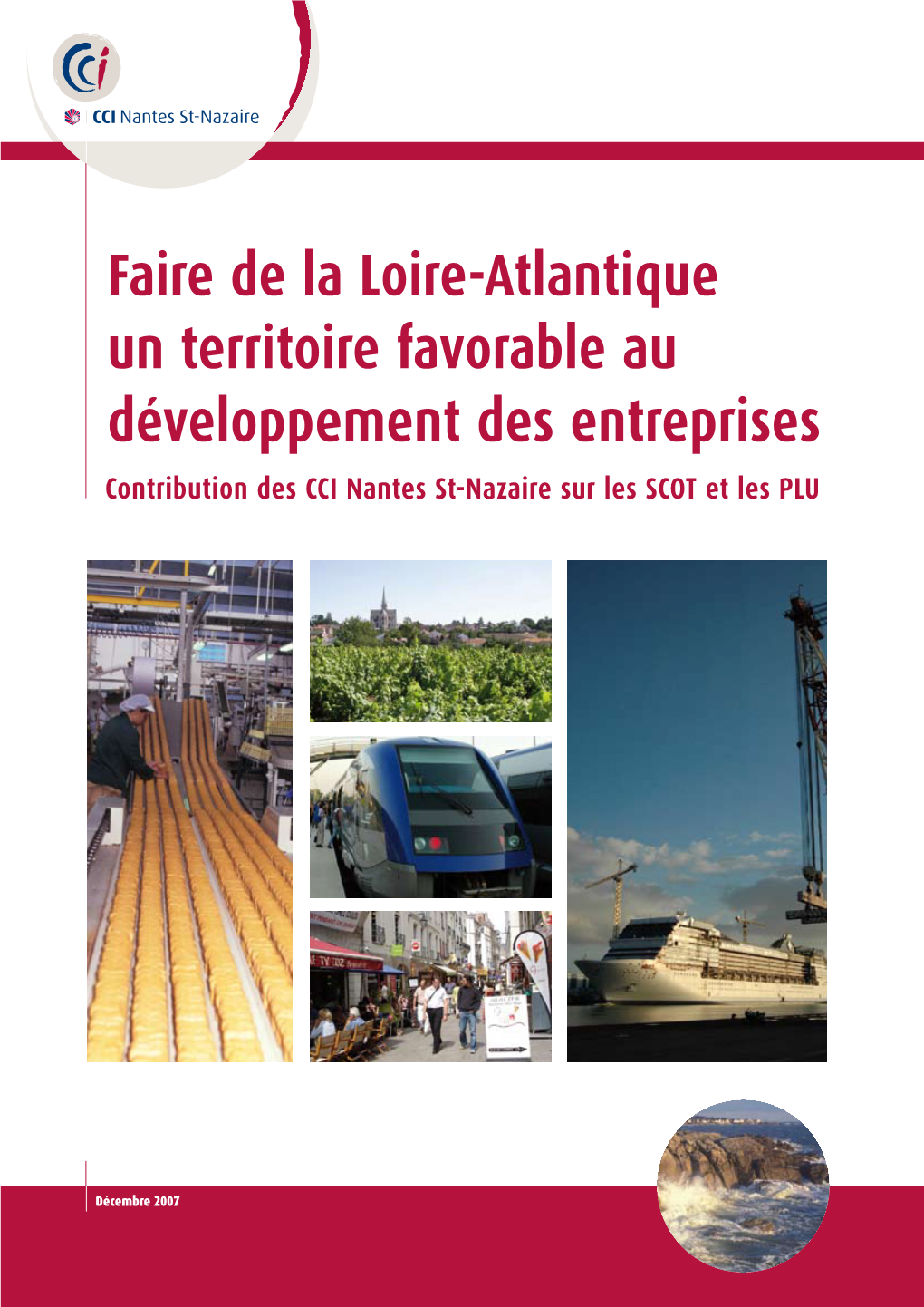 Faire De La Loire-Atlantique Un Territoire Favorable Au Développement Des Entreprises Contribution Des CCI Nantes St-Nazaire Sur Les SCOT Et Les PLU