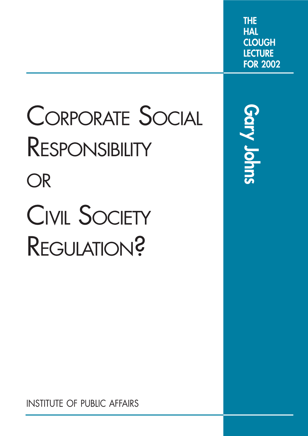 Gary Johns Gary CORPORATE SOCIAL RESPONSIBILITY OR CIVIL SOCIETY REGULATION?