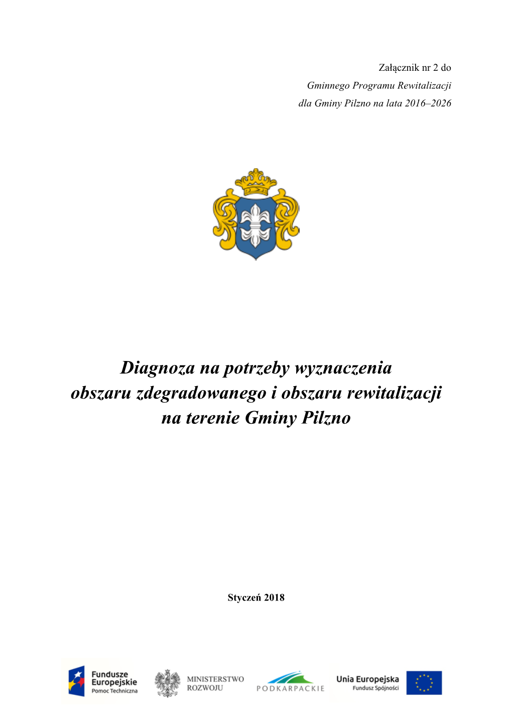 Diagnoza Na Potrzeby Wyznaczenia Obszaru Zdegradowanego I Obszaru Rewitalizacji Na Terenie Gminy Pilzno