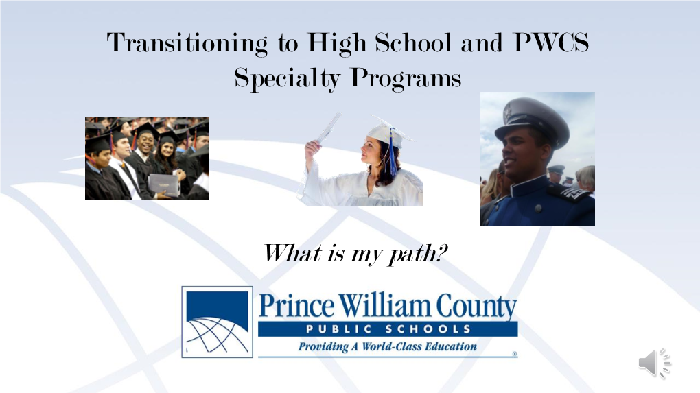 Transitioning to High School and PWCS Specialty Programs