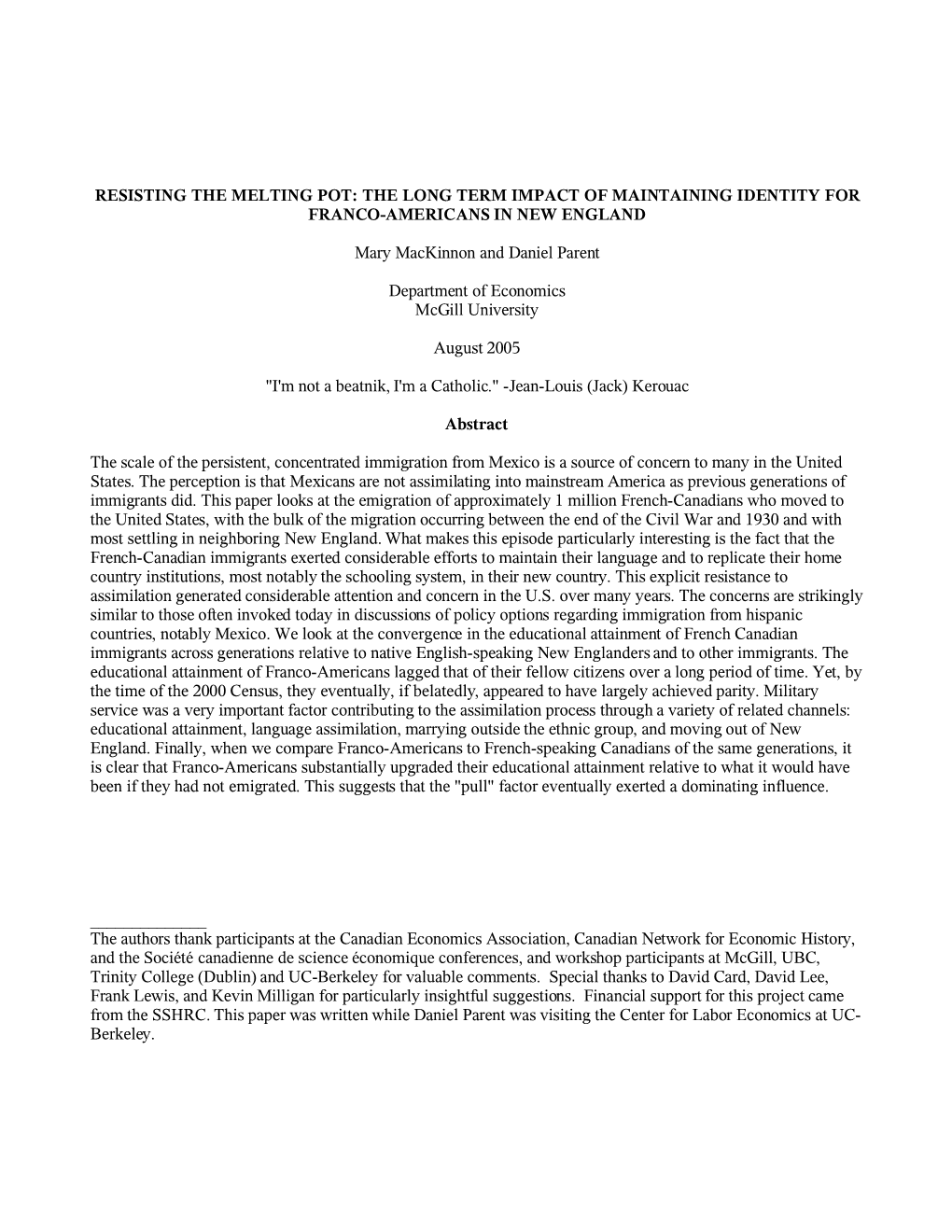 RESISTING the MELTING POT: the LONG TERM IMPACT of MAINTAINING IDENTITY for FRANCO-AMERICANS in NEW ENGLAND Mary Mackinnon and D