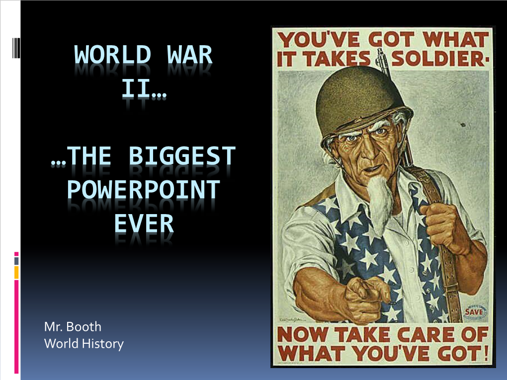 World War Ii… …The Biggest Powerpoint Ever