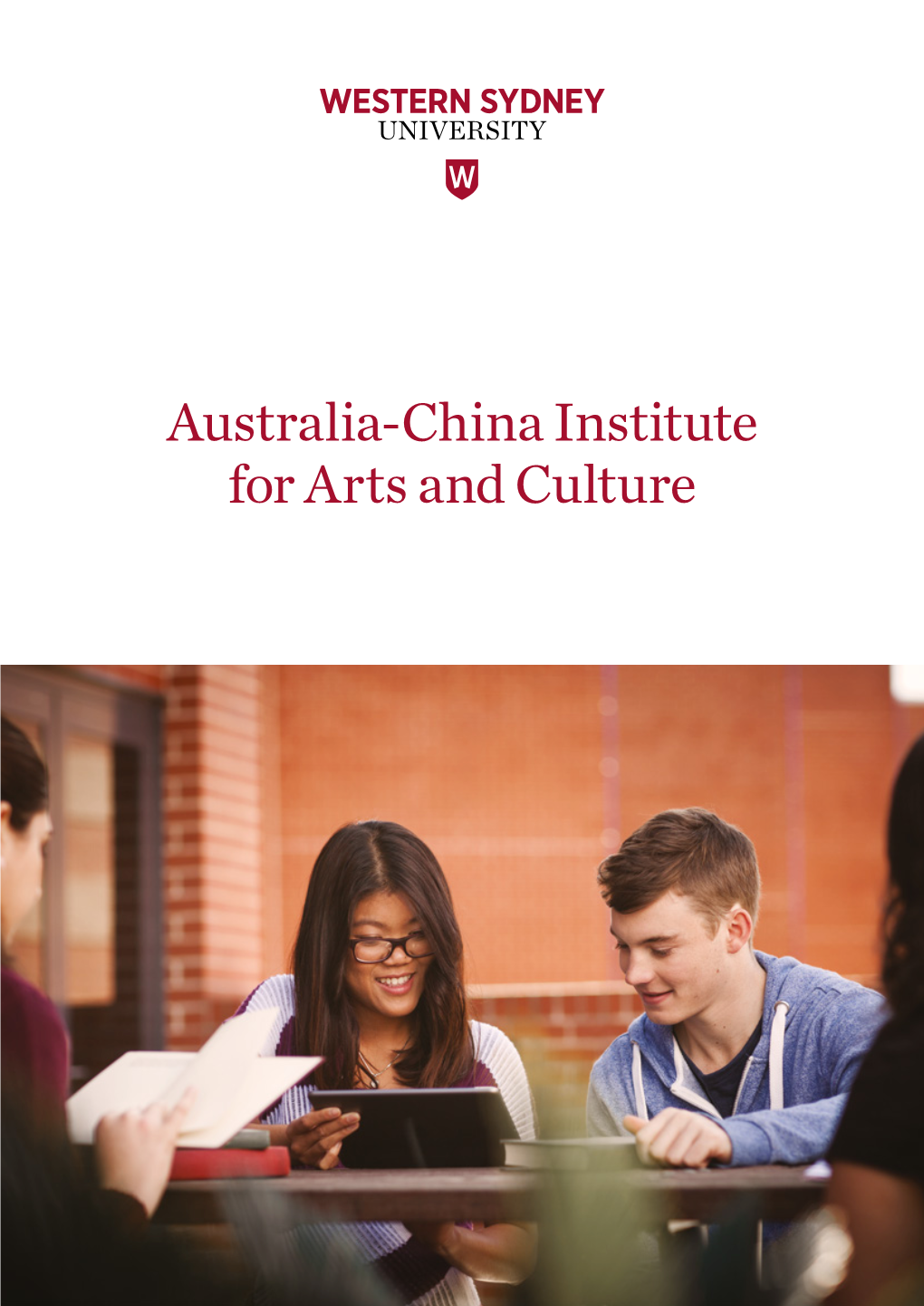 Australia-China Institute for Arts and Culture AUSTRALIA-CHINA INSTITUTE for ARTS and CULTURE FOREWORD