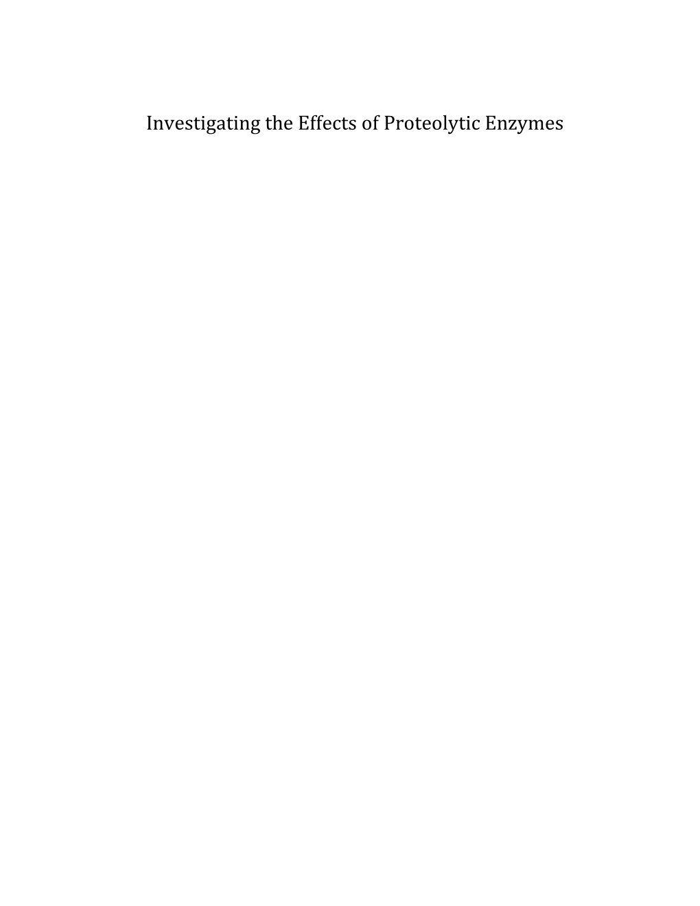 Investigating the Effects of Proteolytic Enzymes