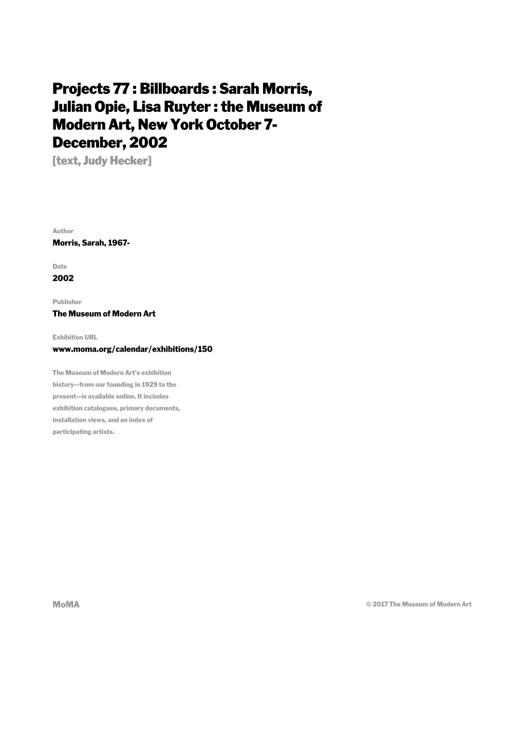 Sarah Morris, Julian Opie, Lisa Ruyter : the Museum of Modern Art, New York October 7- December, 2002 [Text, Judy Hecker]