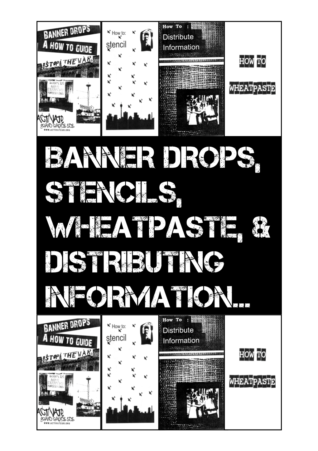Banner Drops, Stencils, Wheatpaste, and Distributing Information