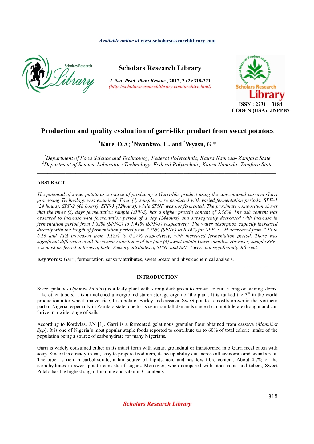 Scholars Research Library Production and Quality Evaluation of Garri-Like Product from Sweet Potatoes