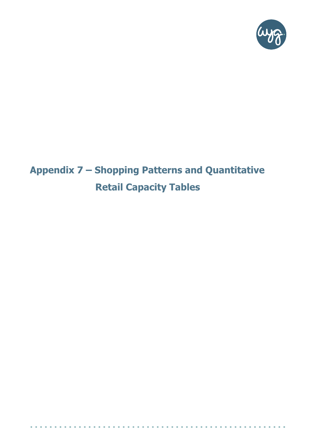 Appendix 7 – Shopping Patterns and Quantitative Retail Capacity Tables
