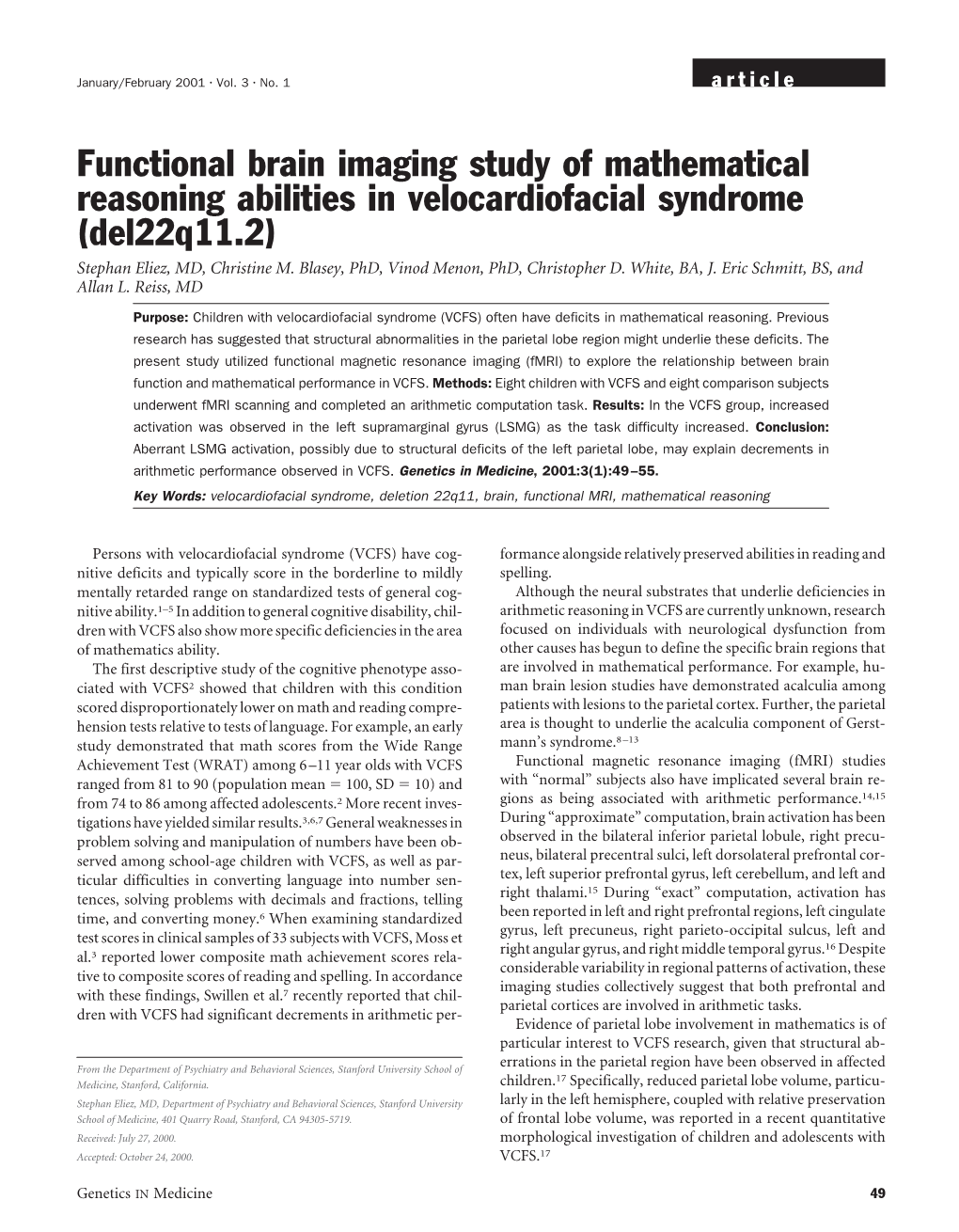 Functional Brain Imaging Study of Mathematical Reasoning Abilities in Velocardiofacial Syndrome (Del22q11.2) Stephan Eliez, MD, Christine M