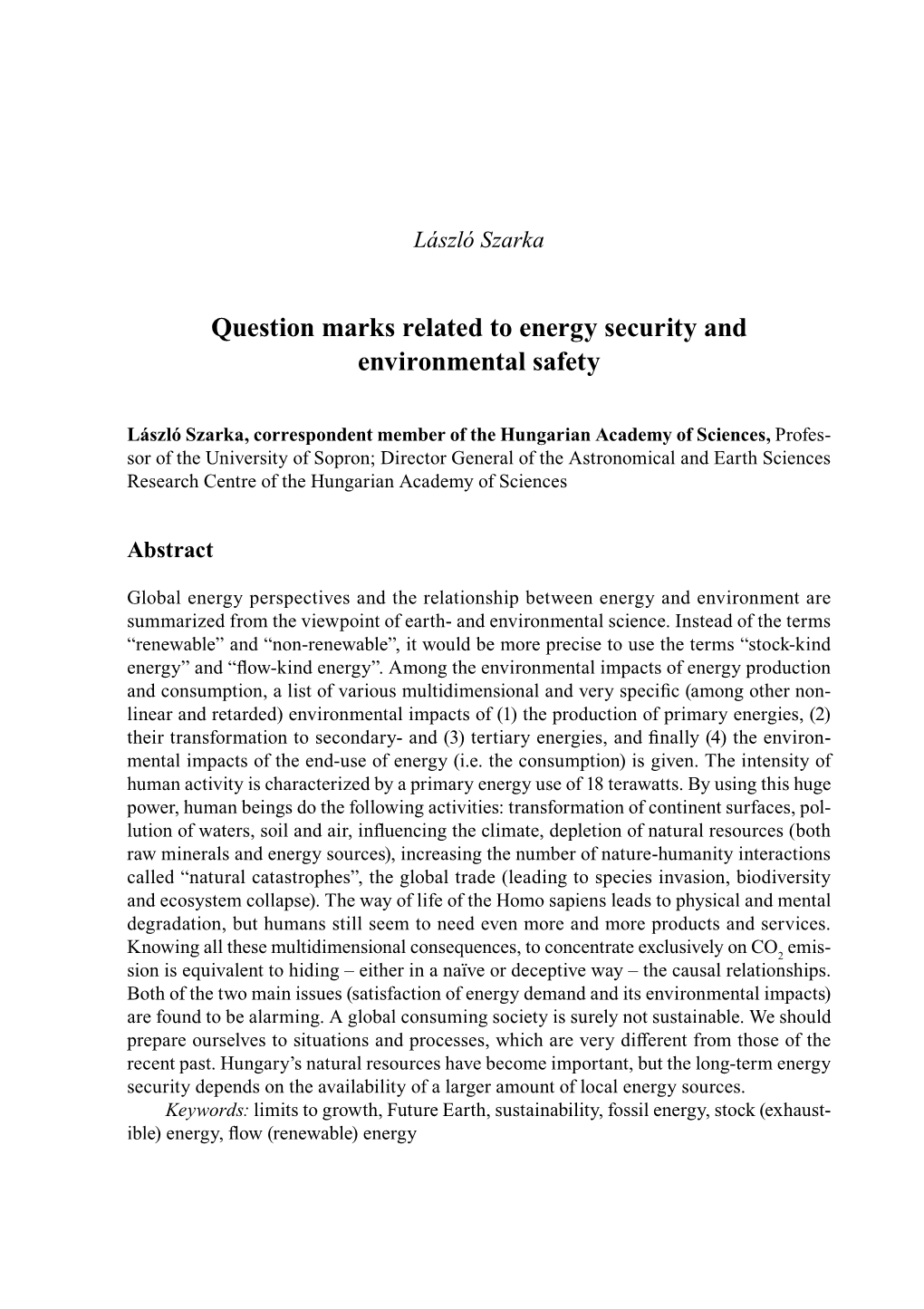 Question Marks Related to Energy Security and Environmental Safety