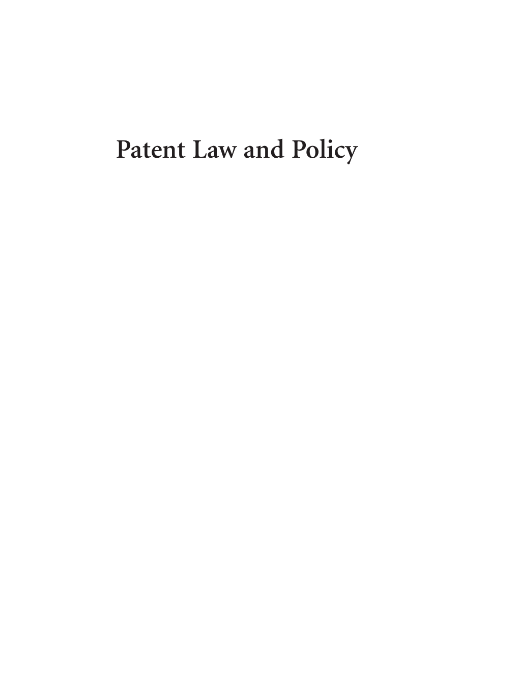 Patent Law and Policy Merges Duffy 7E 00 Fmt F 12/2/16 4:05 PM Page Ii Merges Duffy 7E 00 Fmt F 12/2/16 4:05 PM Page Iii