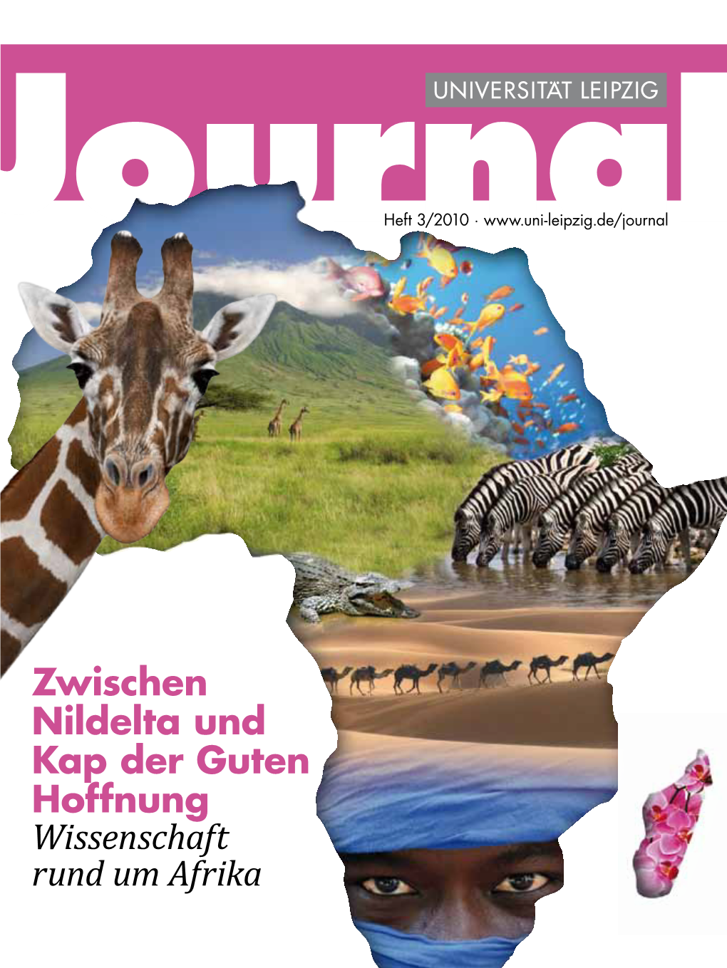 Zwischen Nildelta Und Kap Der Guten Hoffnung Wissenschaft Rund Um Afrika 2 Journal Universität Leipzig 3/2010 Afrika Ist Fast Überall