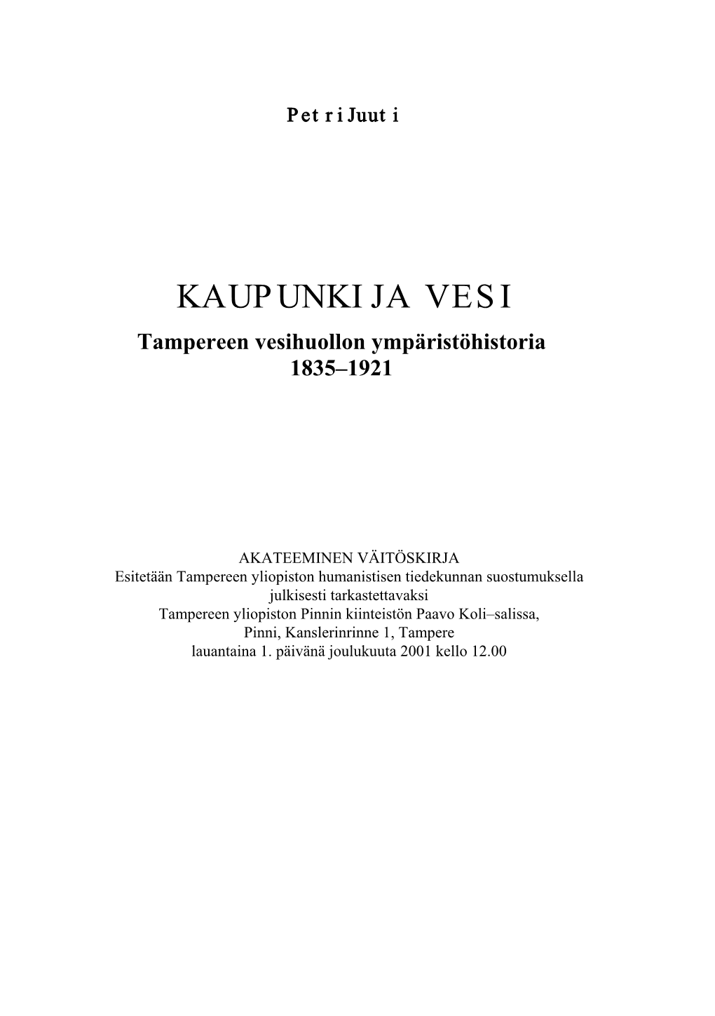 KAUPUNKI JA VESI Tampereen Vesihuollon Ympäristöhistoria 1835–1921