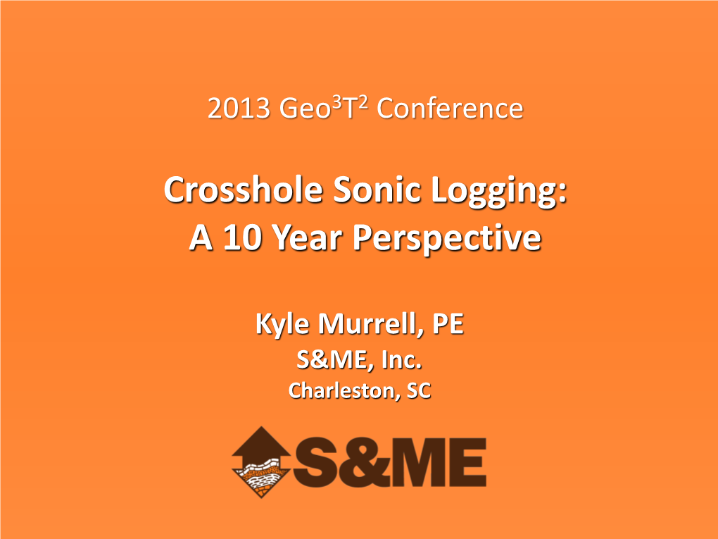 Crosshole Sonic Logging: a 10 Year Perspective