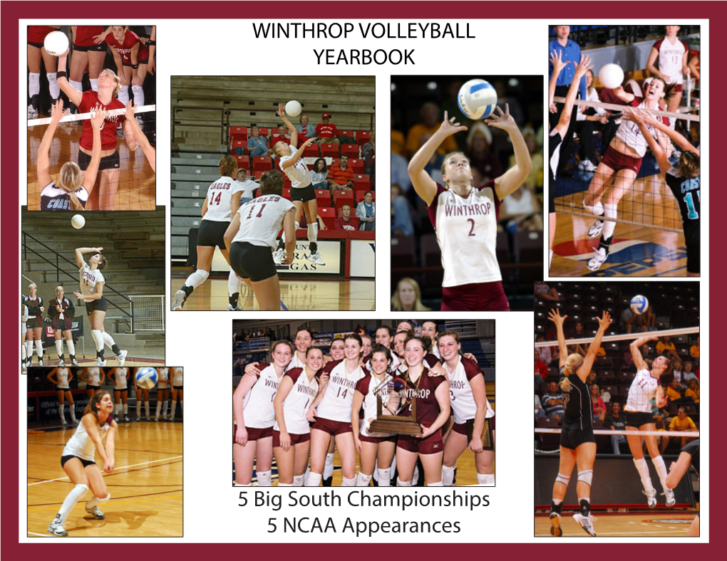 5 Big South Championships 5 NCAA Appearances WINTHROP VOLLEYBALL Table of Contents