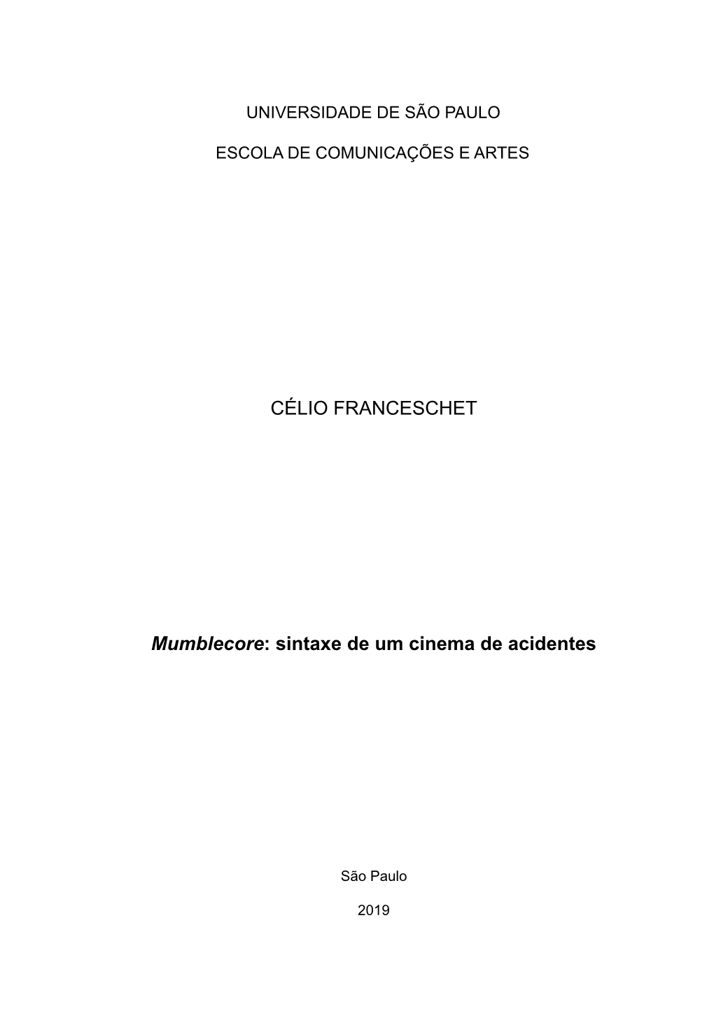 CÉLIO FRANCESCHET Mumblecore​: Sintaxe De Um Cinema De Acidentes