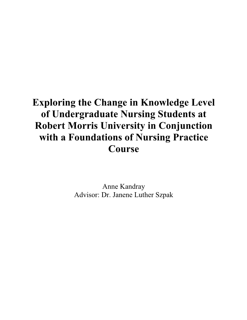 Exploring the Change in Knowledge Level of Undergraduate Nursing Students at Robert Morris University in Conjunction with a Foundations of Nursing Practice Course