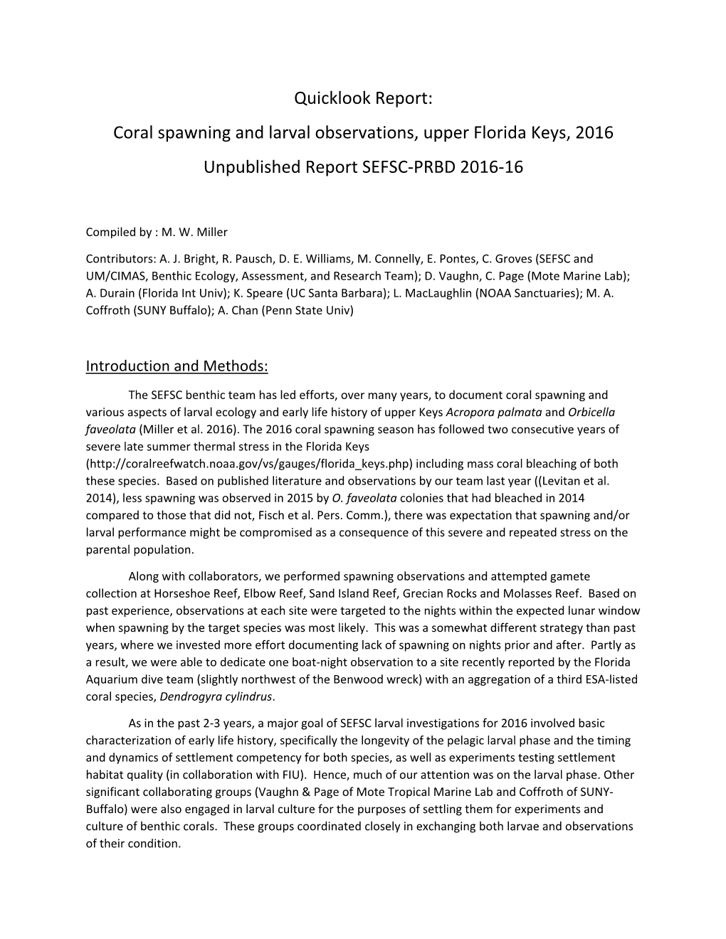 Quicklook Report: Coral Spawning and Larval Observations, Upper Florida Keys, 2016 Unpublished Report SEFSC‐PRBD 2016‐16