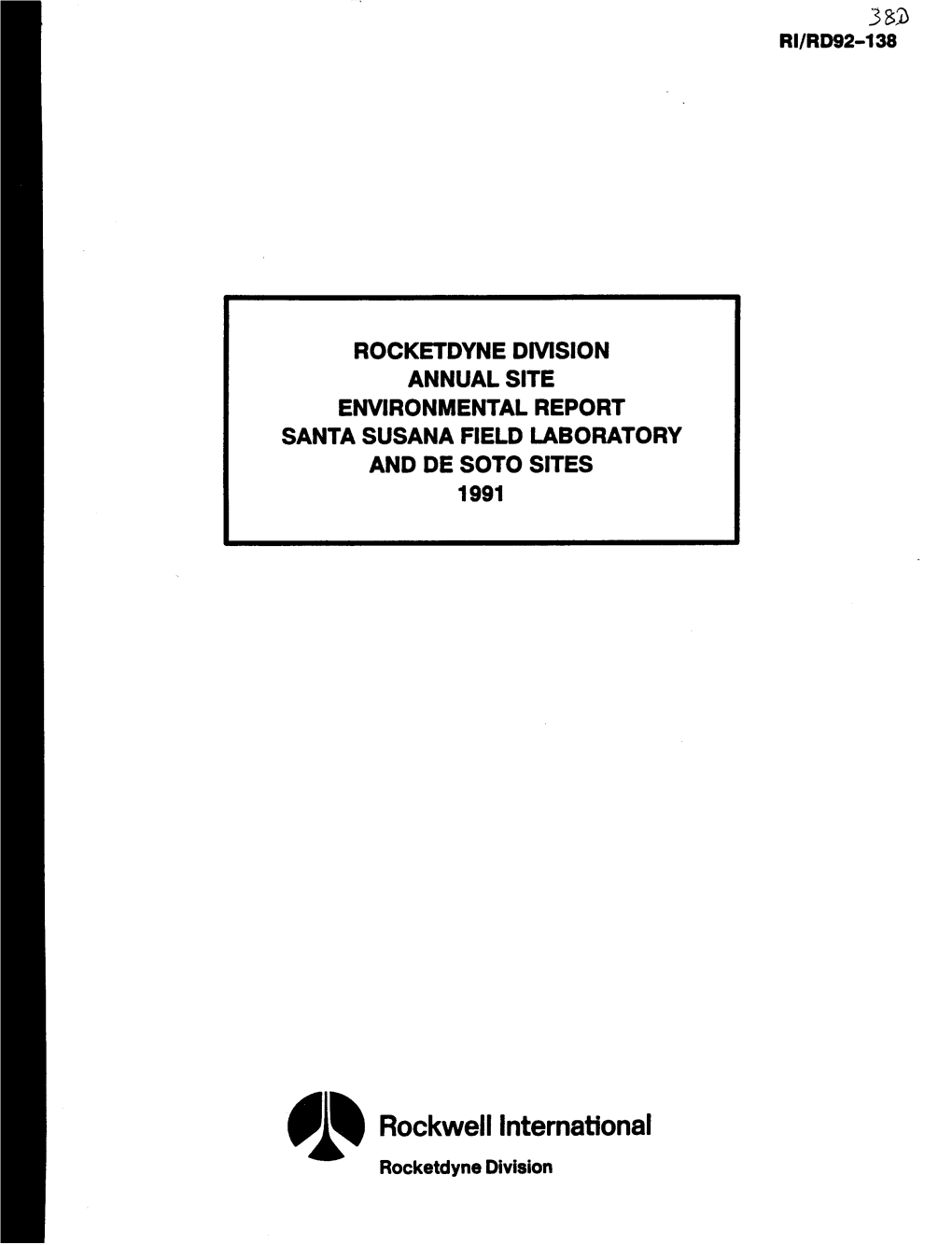 Rockwell International Rocketdyne Division ROCKETDYNE DIVISION ANNUAL Sm ENVIRONMENTAL REPORT SANTA SUSANA FIELD LABORATORY and DE SOT0 SITES 1991