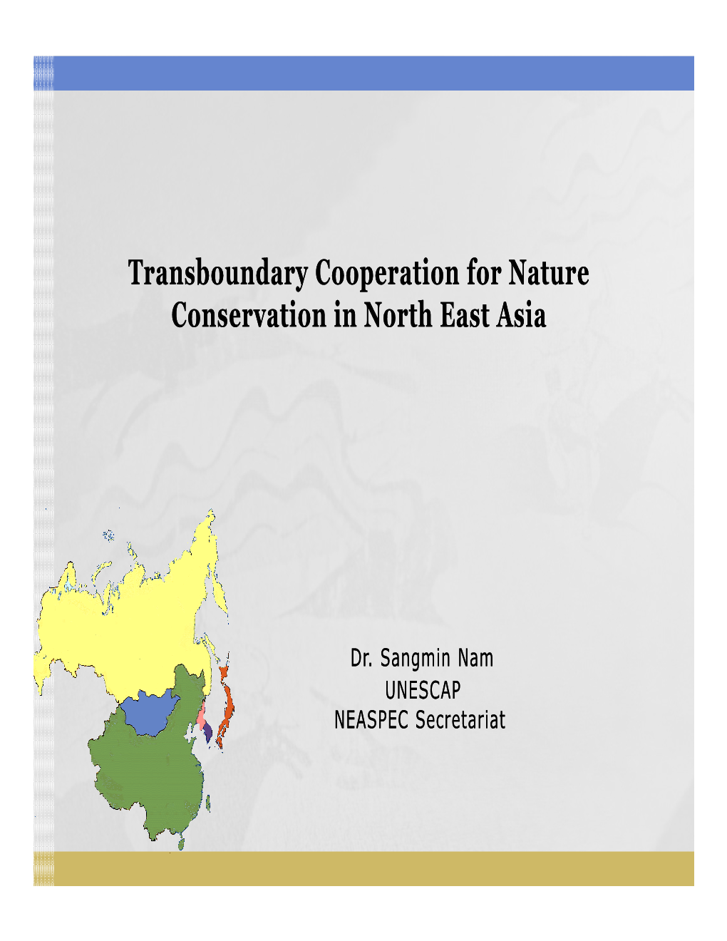 UNESCAP NEASPEC Secretariat Northnorth--Easteast Asian Subregional Programme for Environmental Cooperation (NEASPEC)