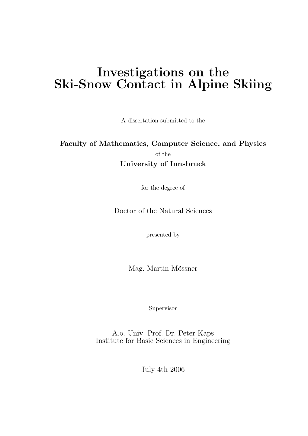 Investigations on the Ski-Snow Contact in Alpine Skiing