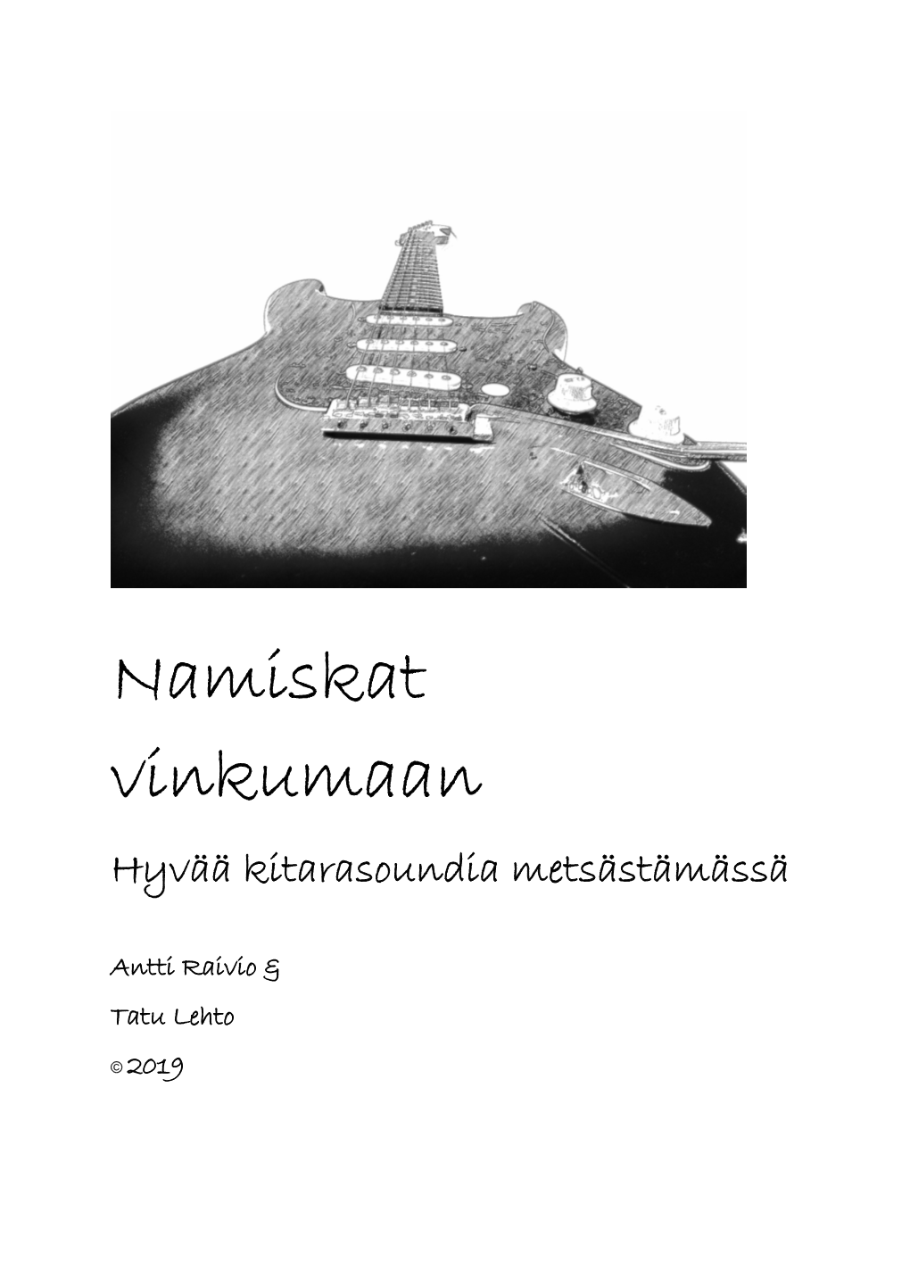 Namiskat Vinkumaan Hyvää Kitarasoundia Metsästämässä