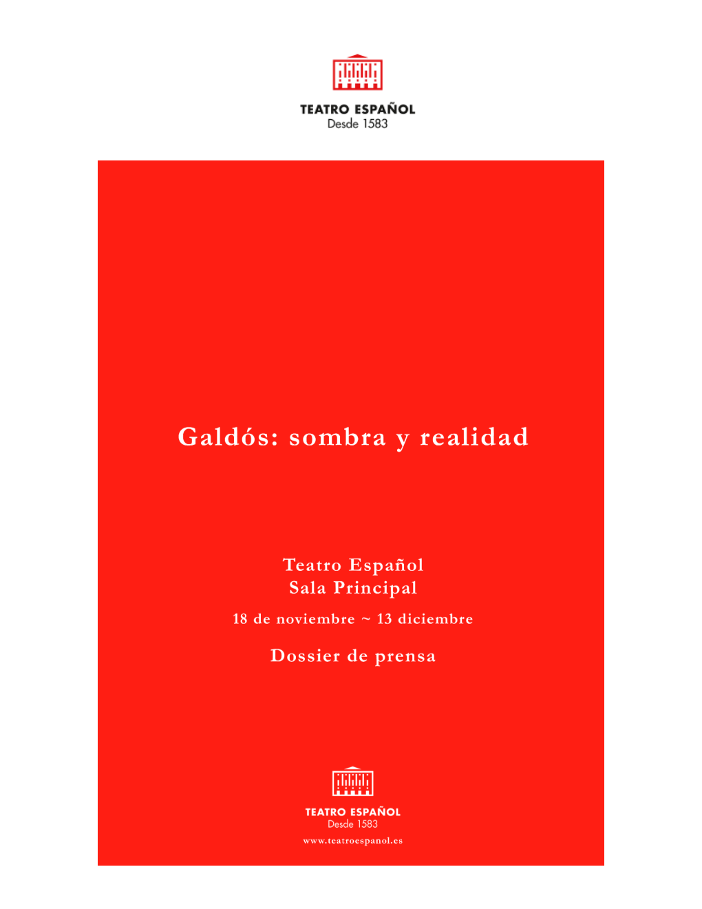 GALDÓS: SOMBRA Y REALIDAD Centenario Benito Pérez Galdós TEATRO De Ignacio Del Moral Y Verónica Fernández Adaptación Y Dirección: Pilar G