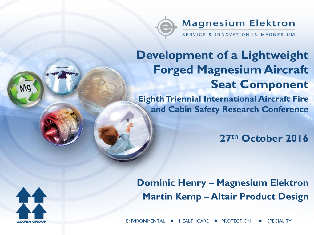 Development of a Lightweight Forged Magnesium Aircraft Seat Component Eighth Triennial International Aircraft Fire and Cabin Safety Research Conference